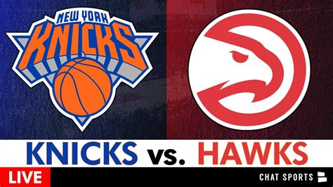 Knicks Vs Hawks Live Streaming Scoreboard Play By Play Highlights