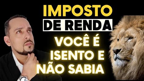 Imposto De Renda VocÊ É Isento E NÃo Sabia Veja Mais Youtube