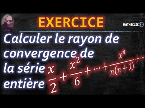 Mathsclic Exercice Post Bac Rayon De Convergence De La S Rie Enti Re