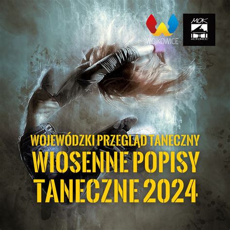 Wojewódzki Przegląd Taneczny Wiosenne Popisy Taneczne 2024 MOK