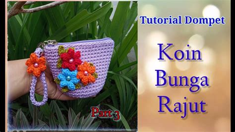 Tutorial Dompet Koin Bunga Rajut Crochet Flower Coin Purse Tutorial