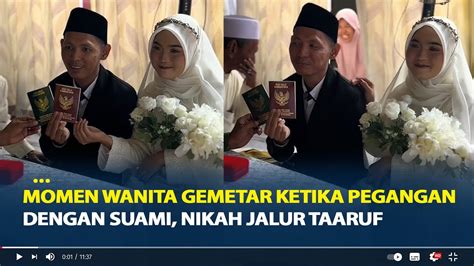 Viral Momen Wanita Gemetar Ketika Pegangan Dengan Suami Nikah Jalur