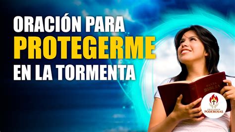 Oraciones Poderosas ORACIÓN para Protegerme en la Tormenta YouTube