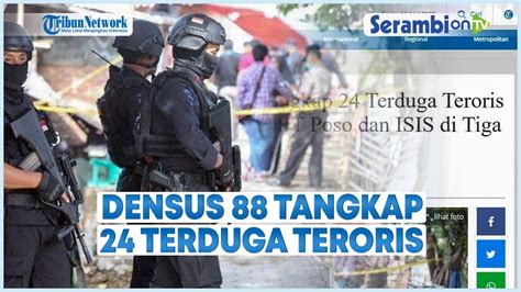 Densus Tangkap Terduga Teroris Pendukung Mit Poso Dan Isis Di