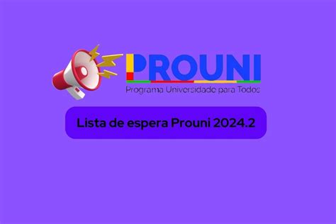 MEC Divulga Lista De Espera Do Prouni 2024 2 Saiba Como Consultar