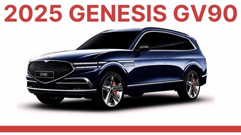 2025 Genesis GV90 2025 Genesis GV90 A New Flagship SUV Review