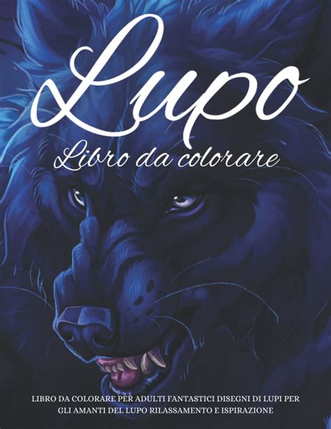 Buy Lupo Libro Da Colorare Libro Da Colorare Per Adulti Fantastici