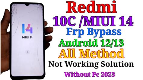 Redmi 10C MIUI 14 Frp Bypass Android 12 13 All Method Not Working