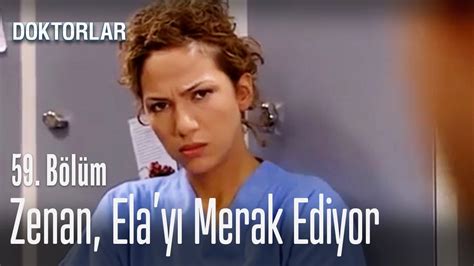 Zenan Ela yı merak ediyor Doktorlar 59 Bölüm Dailymotion Video