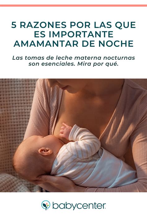 5 Razones Por Las Que Es Importante Amamantar De Noche BabyCenter En