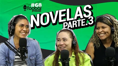 Novelas parte 3 - Foobá Podcast #68 - YouTube