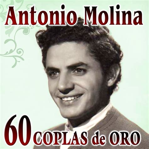 ‎antonio Molina 60 Coplas De Oro Álbum De Antonio Molina Apple Music