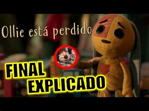 FINAL EXPLICADO OLLIE ESTÁ PERDIDO SERIE FINAL EXPLICADO OLLIE