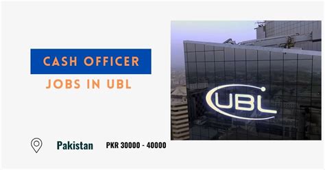 Cash Officer Jobs In UBL 2024 Apply Online