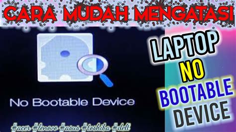 Mengatasi No Bootable Device Pada Laptop Acer Aspire E1 Defaul Boot Device Mising Or Boot