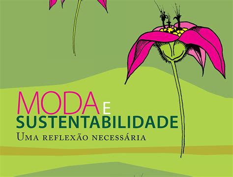 Moda E Sustentabilidade Uma Reflex O Necess Ria Estacaodasletras