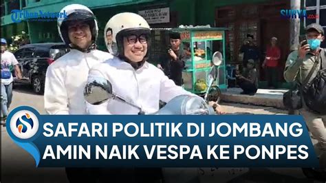 SAFARI POLITIK Di Jombang AMIN Naik Vespa Datangi Ponpes Mamba Ul Ma