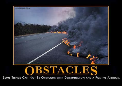 Obstacles Demotivational Posters Demotivational Quotes Funny