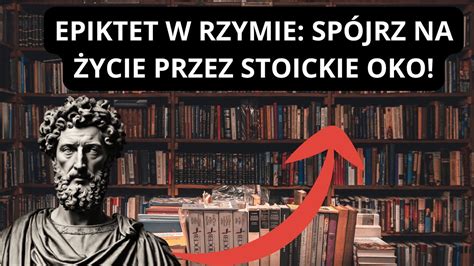 Epiktet w Rzymie SPÓJRZ na ŻYCIE przez Stoickie OKO YouTube