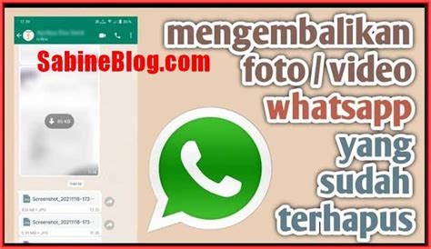 Cara Mengembalikan Foto Yang Terhapus Di Whatsapp Sabine Blog