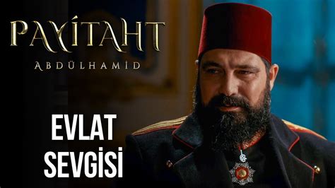 Abdülhamid in Evlat Sevgisi Payitaht Abdülhamid 73 Bölüm trt1 YouTube