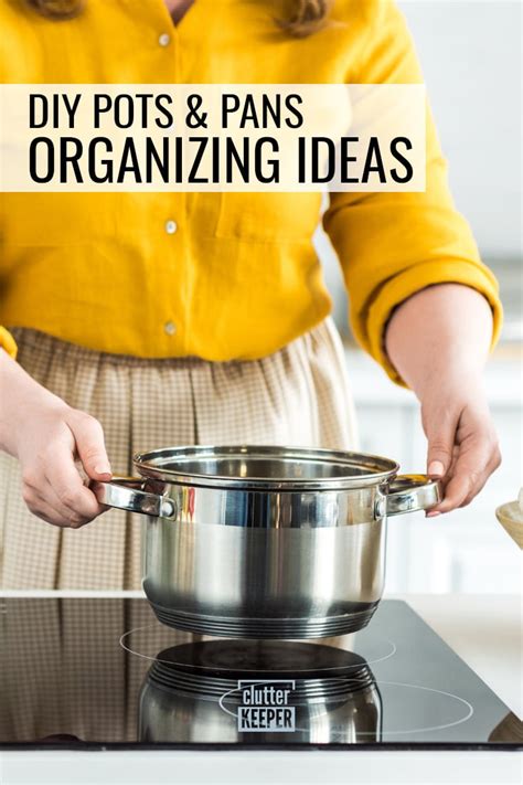 How To Organize Your Pots And Pans Clutter Keeper