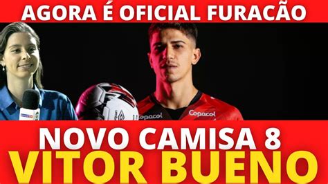 Athletico Pr Anuncia Vitor Bueno Como Novo Refor O Youtube