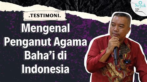 Mengenal Penganut Agama Baha I Di Indonesia Testimoni Kabar Sejuk