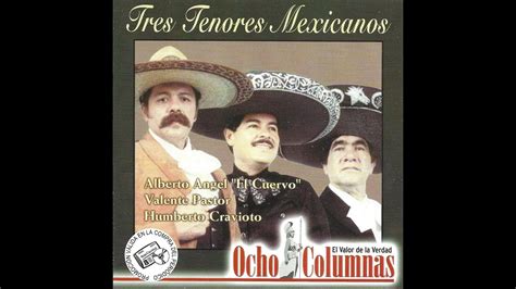 Los Tres Tenores Mexicanos Lbum Completo Youtube