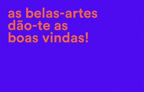 Faculdade De Belas Artes Da Universidade De Lisboa As Belas Artes Dão Te As Boas Vindas