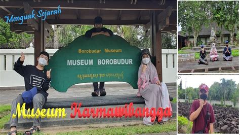 Museum Borobudur Karmawibangga Mengulik Sejarah Pembangunan Candi