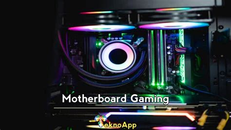 Rekomendasi Motherboard Gaming Terbaik Untuk Kamu Miliki Teknoapps