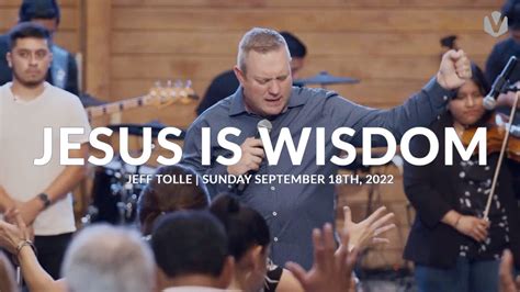 Jesus Is Wisdom Jeff Tolle 09 18 22 YouTube