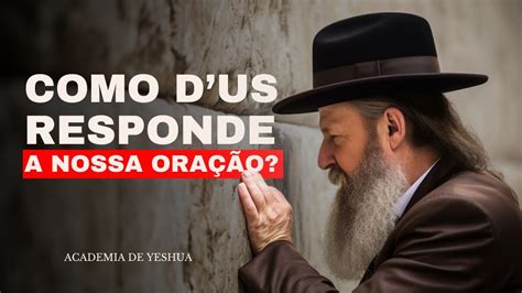 Como Deus Responde Nossa Ora O Academia De Yeshua Youtube