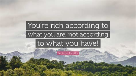 Jentezen Franklin Quote “youre Rich According To What You Are Not