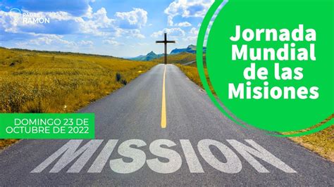 Jornada Mundial De Las Misiones YouTube