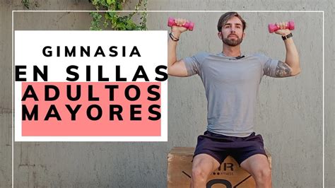 Gimnasia En Silla Para Adultos Mayores Tercera Edad Youtube