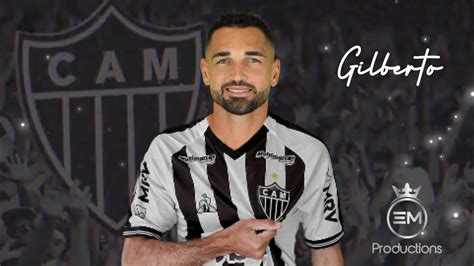 Gilberto Bem Vindo Ao Atlético MG Amazing Skills Goals 2021 HD