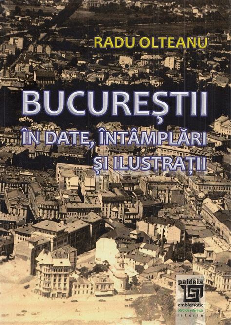 Bucurestii In Date Intamplari Si Ilustratii Istorie Veche