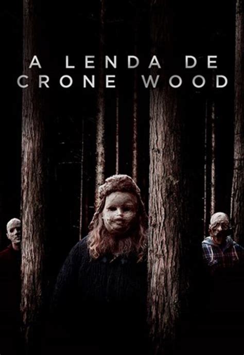 A Lenda De Crone Wood Papo De Cinema