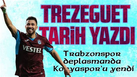 Trabzonspor Un Y Ld Z Oyuncusu Trezeguet Tarih Yazd S Rt Numaras