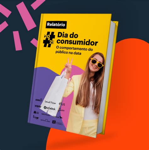 Dia Do Consumidor Relat Rio Mostra Evolu O No E Commerce