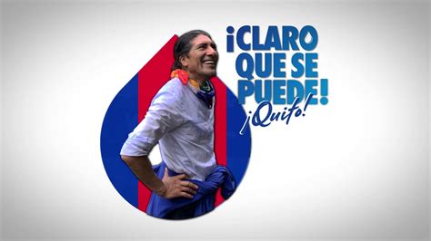 Hoy Trabajamos Por Ti Quito ClaroQueSePuede YakuPresidente YouTube