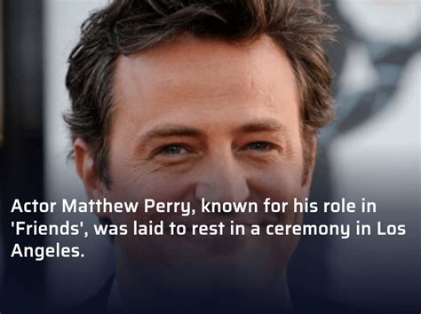 Matthew Perry Laid To Rest In Los Angeles Media R Newswall