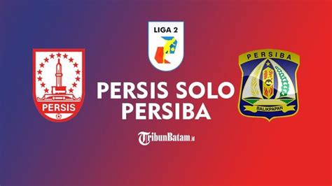 Jadwal Babak 8 Besar Liga 2 2021 Hari Ini Persis Solo Vs Persiba