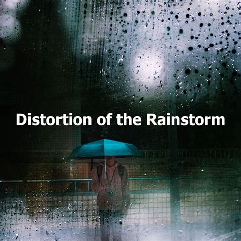 Distortion Of The Rainstorm Album By Rain Sounds For Sleep Spotify