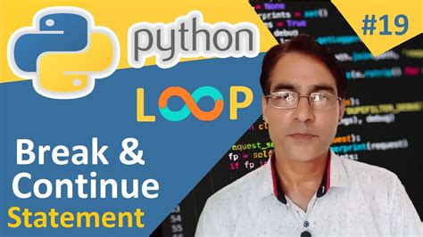 Break And Continue Statement In Python Python Tutorial Lesson 18