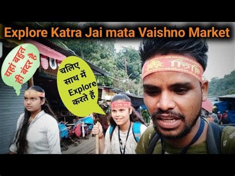 Explore Jammu Katra Jay Mata Vaishno Market Maa Vaisno Yatra 2023