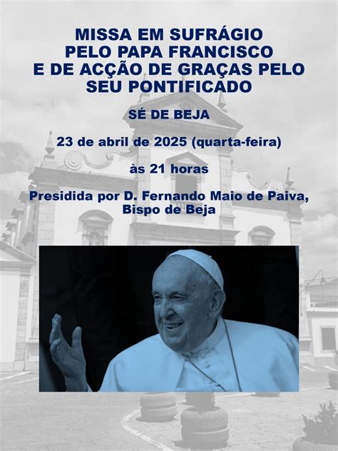 Sufragio Do Papa Significa - Missa de sufrágio pelo Papa Francisco e de acção de graças pelo seu ...
