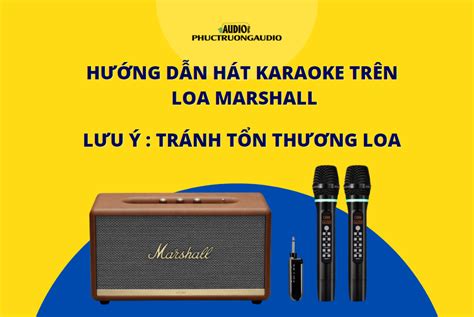 H Ng D N S D Ng Loa Marshall H T Karaoke Ch N Micro Hay